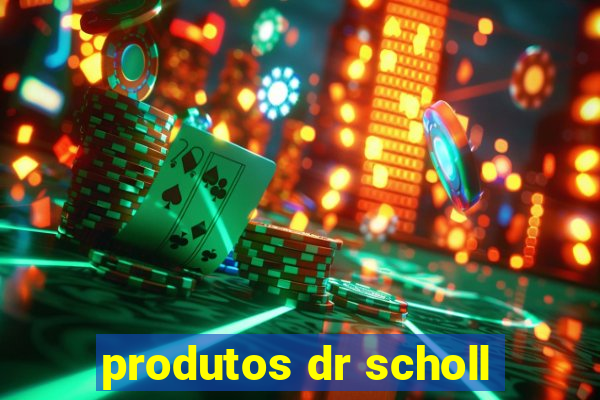 produtos dr scholl